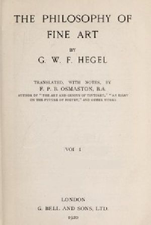 [Gutenberg 55334] • The Philosophy of Fine Art, volume 1 (of 4) / Hegel's Aesthetik